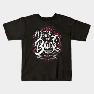 Dont Look Back Kids T-Shirt